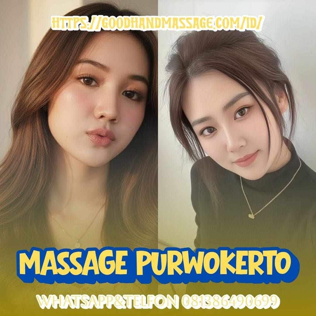 Good Hand Massage: Jasa Pijat Panggilan Purwokerto 24 Jam Profesional Bisa Pilih