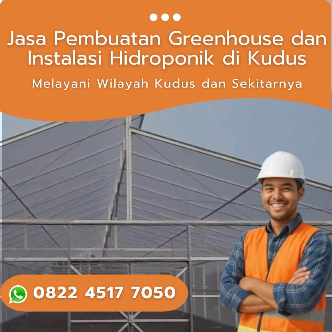 Jasa Pembuatan Greenhouse dan Instalasi Hidroponik di Kudus